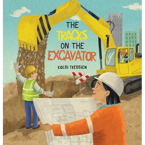 The Tracks on the Excavator - Hardcover
