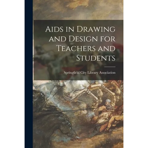 Aids in Drawing and Design for Teachers and Students - Paperback
