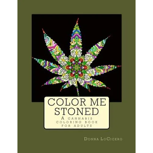 Color Me Stoned: a cannabis coloring book for adults - Paperback