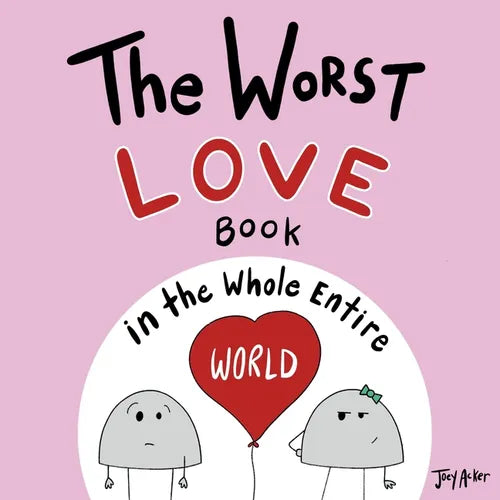 The Worst Love Book in the Whole Entire World - Paperback