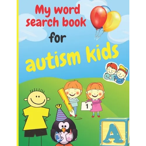 My word search book for autism kids: Simplified puzzles suitable for kids with autism, 100 puzzles, various topics: animals; School; Fruits and vegeta - Paperback