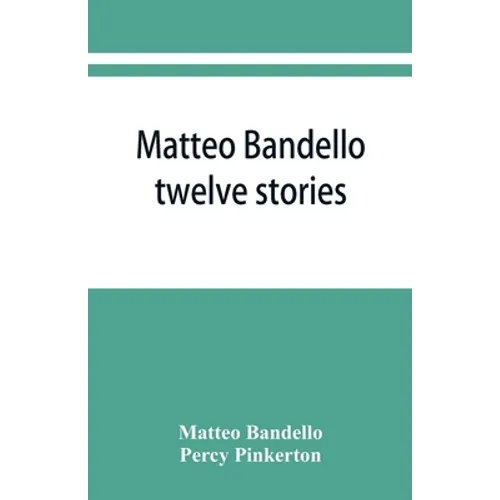 Matteo Bandello: twelve stories - Paperback