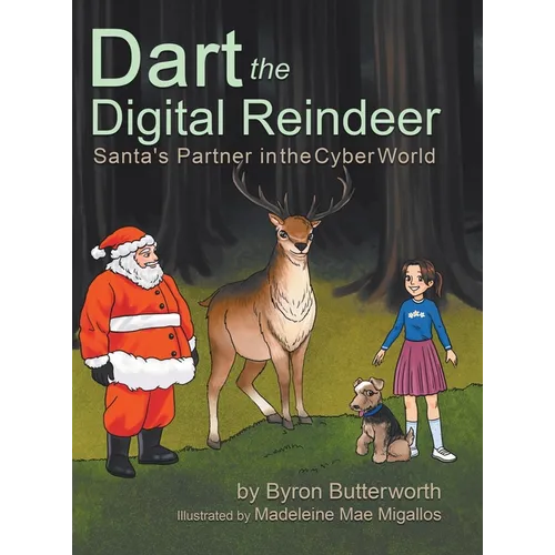 Dart the Digital Reindeer: Santa's Partner in the Cyber World - Hardcover