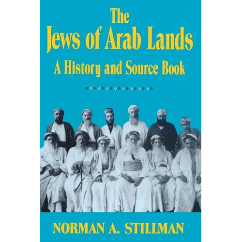 The Jews of Arab Lands: A History and Source Book - Paperback