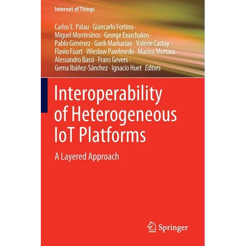 Interoperability of Heterogeneous Iot Platforms: A Layered Approach - Paperback
