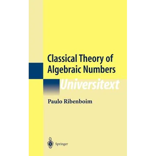 Classical Theory of Algebraic Numbers - Hardcover
