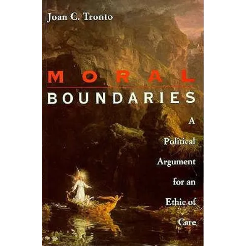 Moral Boundaries: A Political Argument for an Ethic of Care - Paperback
