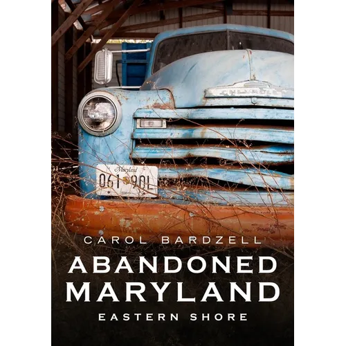 Abandoned Eastern Shore of Maryland - Paperback