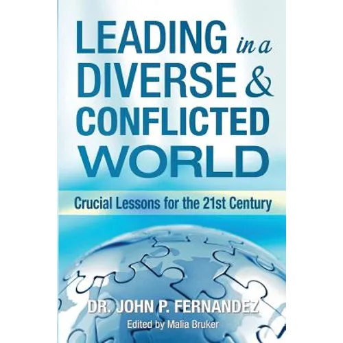 Leading in a Diverse & Conflicted World: Crucial Lessons for the 21st Century - Paperback