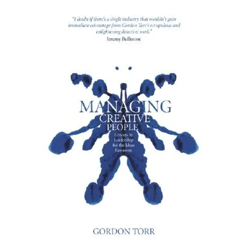 Managing Creative People: Lessons in Leadership for the Ideas Economy - Hardcover