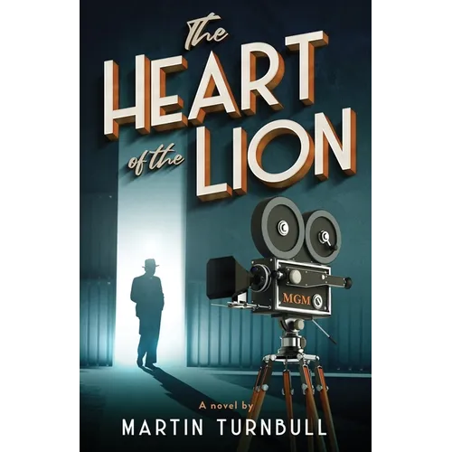 The Heart of the Lion: A Novel of Irving Thalberg's Hollywood - Paperback