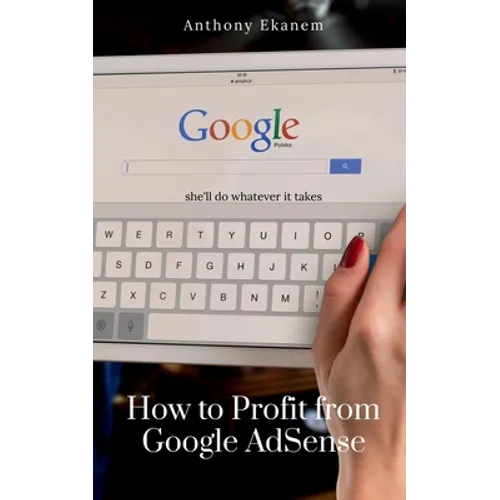 How to Profit from Google AdSense - Paperback