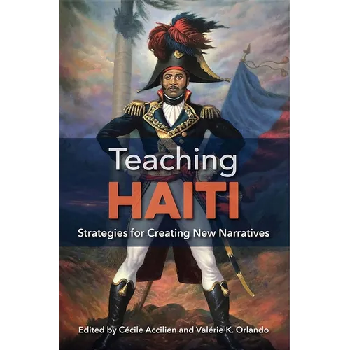Teaching Haiti: Strategies for Creating New Narratives - Hardcover
