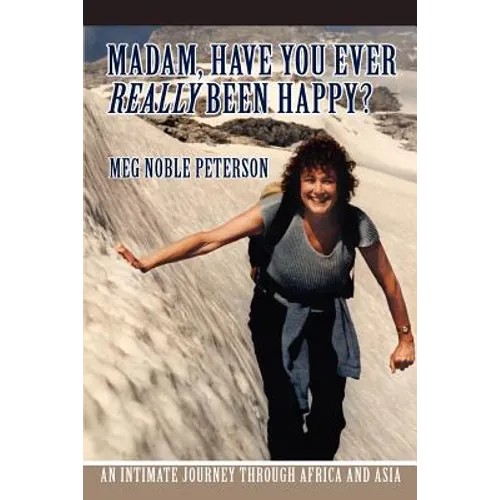 Madam, Have You Ever Really Been Happy?: An Intimate Journey through Africa and Asia - Paperback