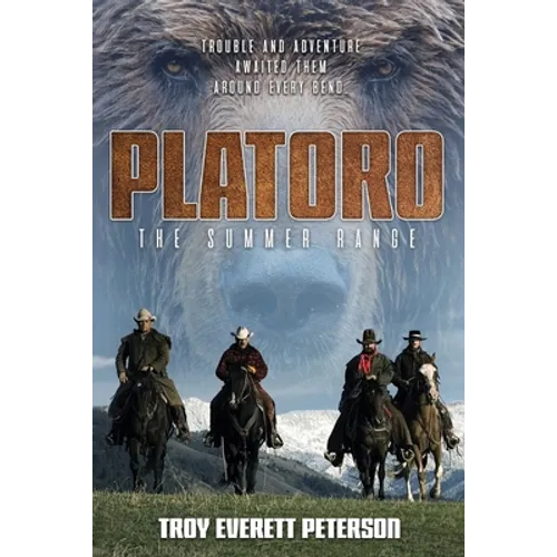 Platoro The Summer Range: Trouble and Adventure Awaited Them Around Every Bend - Paperback