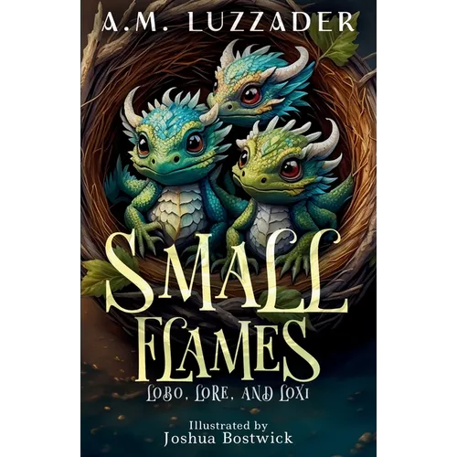 Small Flames: Lobo, Lore, and Loxi - Paperback