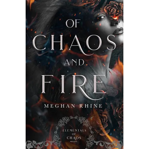 Of Chaos and Fire: Elementals of Chaos Prequel - Paperback