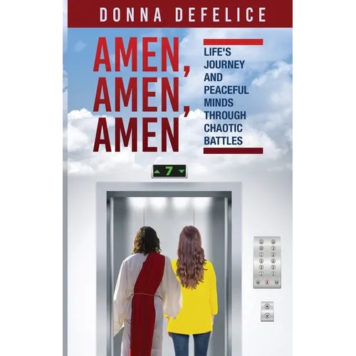 Amen, Amen, Amen: Life's Journey and Peaceful Minds Through Chaotic Battles - Paperback