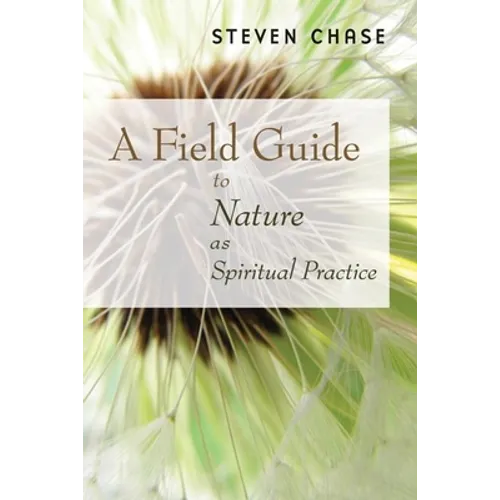 A Field Guide to Nature as Spiritual Practice - Paperback