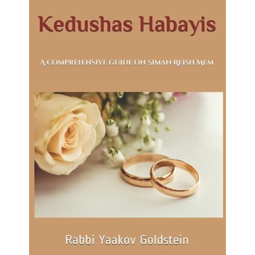 Kedushas Habayis: A comprehensive guide on Siman Reish Mem - Paperback