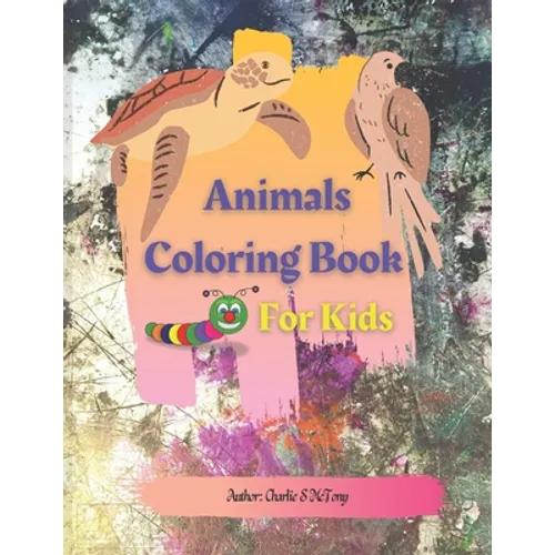 Animals Coloring Book for Kids: Cute and Funny, Easy, Large, Simple Picture Coloring Books for Kids - Paperback