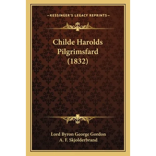 Childe Harolds Pilgrimsfard (1832) - Paperback