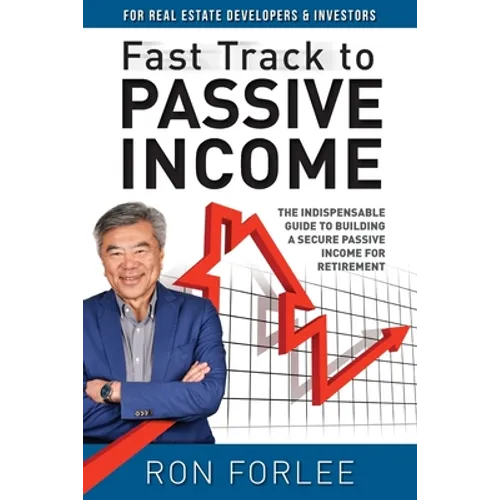 Fast Track to Passive Income: The indispensable guide to building a secure passive income for retirement - Paperback