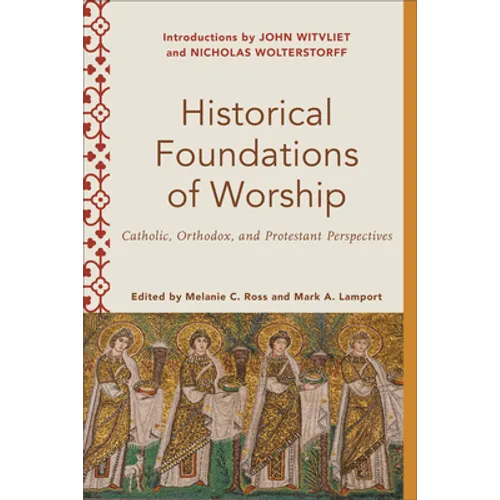 Historical Foundations of Worship - Hardcover