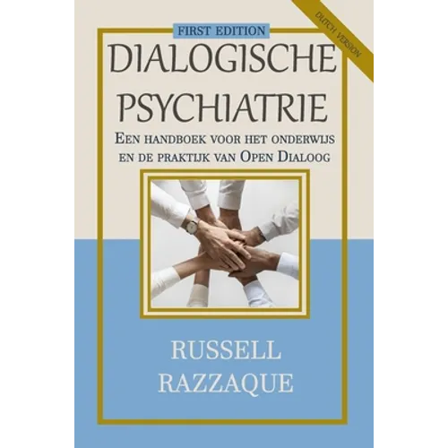 Dialogische Psychiatrie (Dutch Version): Een handboek voor het onderwijs en de praktijk van Open Dialoog - Paperback