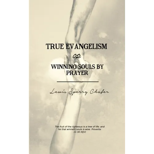True Evangelism: or Winning Souls by Prayer - Paperback