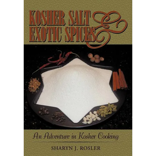Kosher Salt and Exotic Spices: An Adventure in Kosher Cooking - Hardcover