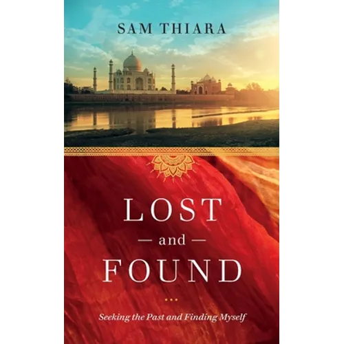Lost and Found: Seeking the Past and Finding Myself - Paperback