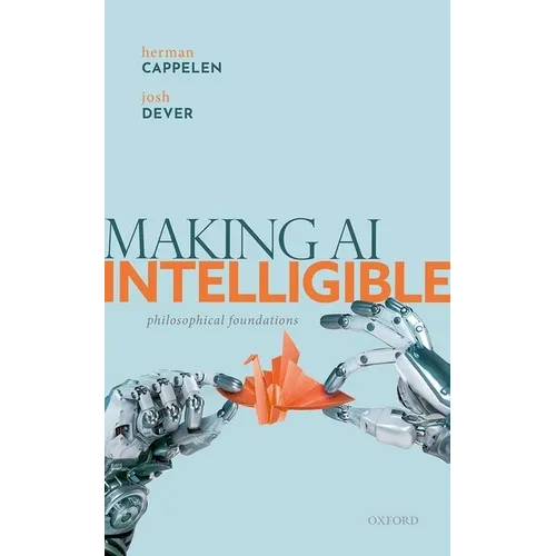 Making AI Intelligible: Philosophical Foundations - Hardcover