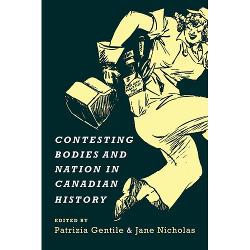 Contesting Bodies and Nation in Canadian History - Paperback