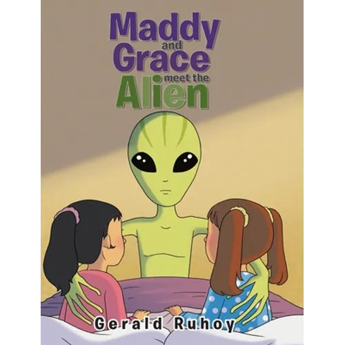 Maddy and Grace Meet the Alien - Hardcover