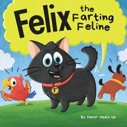 Felix the Farting Feline: A Funny Rhyming, Early Reader Story For Kids and Adults About a Cat Who Farts - Paperback