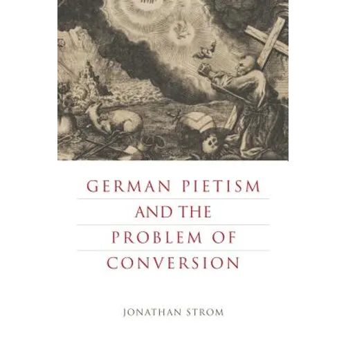 German Pietism and the Problem of Conversion - Paperback
