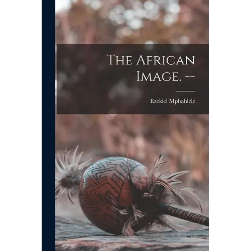 The African Image. -- - Paperback