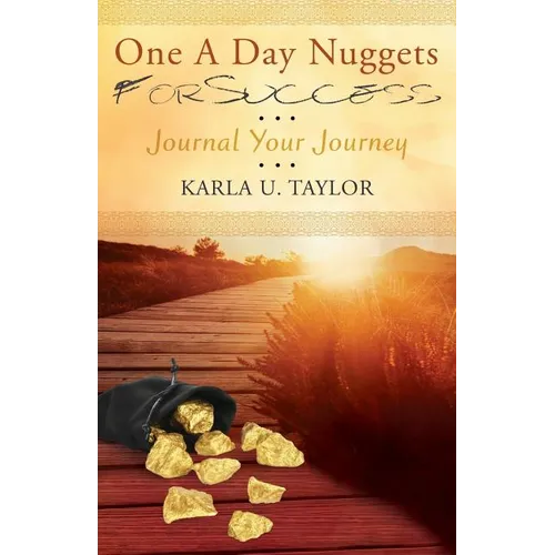 One A Day Nuggets For Success: Journal Your Journey - Paperback