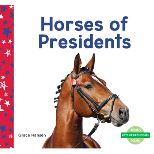 Horses of Presidents - Library Binding