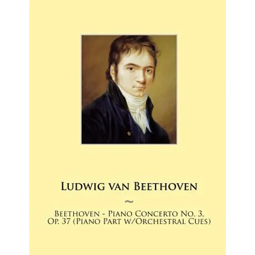 Beethoven - Piano Concerto No. 3, Op. 37 (Piano Part w/Orchestral Cues) - Paperback