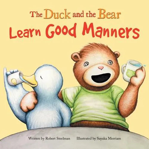 The Duck and the Bear: Learn Good Manners - Paperback