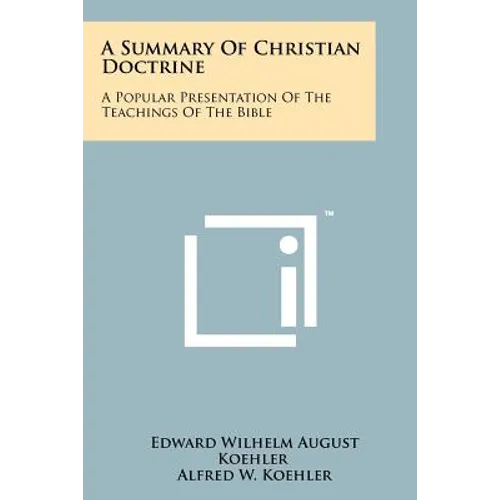 A Summary Of Christian Doctrine: A Popular Presentation Of The Teachings Of The Bible - Paperback