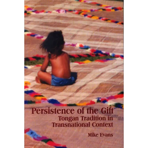Persistence of the Gift: Tongan Tradition in Transnational Context - Paperback
