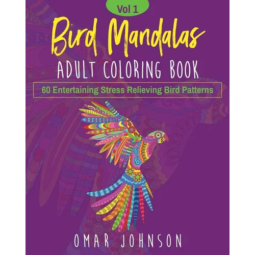 Bird Mandalas Adult Coloring Book Vol 1 - Paperback