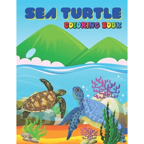 Sea Turtle Coloring Book: Turtle Gift For Turtle Lovers for kids - Paperback
