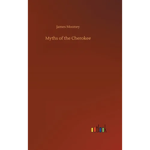 Myths of the Cherokee - Hardcover