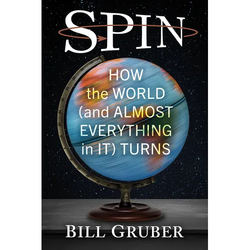 Spin: How the World (and Almost Everything in It) Turns - Paperback