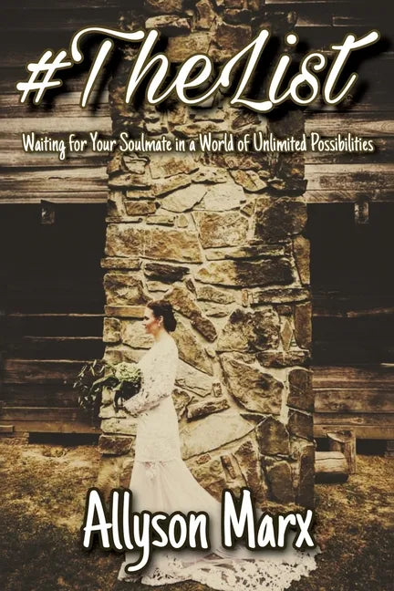 #TheList: Waiting for Your Soulmate in a World of Unlimited Possibilities - Paperback
