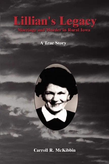 Lillian's Legacy: Marriage and Murder in Rural Iowa - Paperback